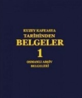 Kuzey Kafkasya Tarihinden Belgeler 1 / Osmanlı Arşiv Belgeleri