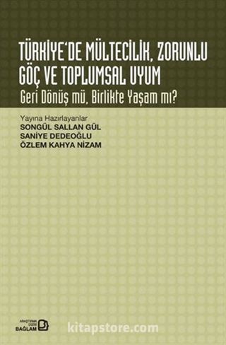 Türkiye'de Mültecilik Zorunlu Göç ve Toplumsal Uyum