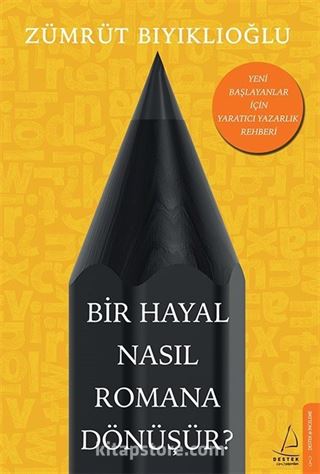 Bir Hayal Nasıl Romana Dönüşür?