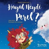 Çocukça Felsefe Serisi 1 / Hayal Neydi Pırıl?