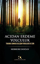 Acıdan Erdeme Yolculuk