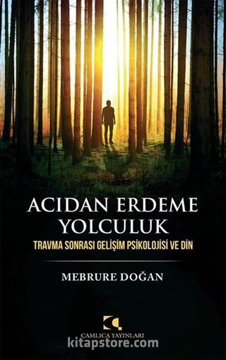 Acıdan Erdeme Yolculuk