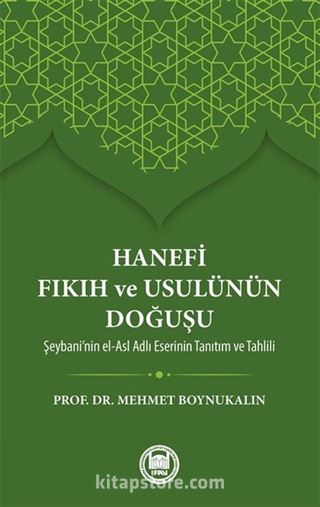 Hanefi Fıkıh ve Usulünün Doğuşu