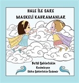 Hale İle Sare Maskeli Kahramanlar