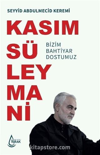 Bizim Bahtiyar Dostumuz Kasım Süleymani