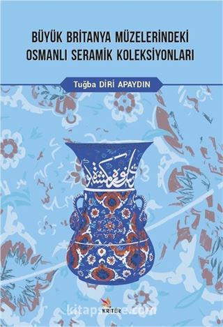 Büyük Britanya Müzelerindeki Osmanlı Seramik Koleksiyonları