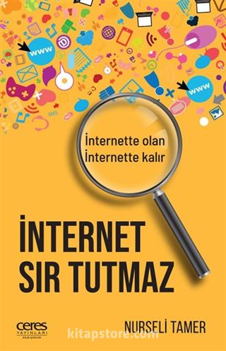 İnternet Sır Tutmaz