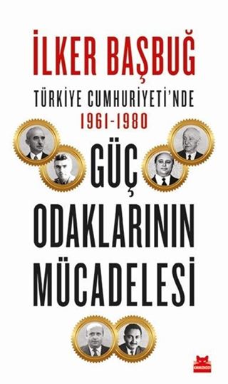 Türkiye Cumhuriyeti'nde 1961-1980 Güç Odaklarının Mücadelesi