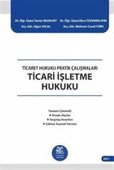 Ticaret Hukuku Pratik Çalışmaları Ticari İşletme Hukuku