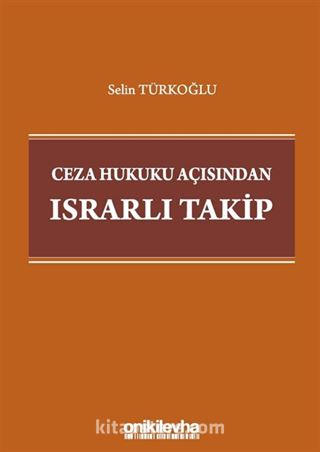 Ceza Hukuku Açısından Israrlı Takip