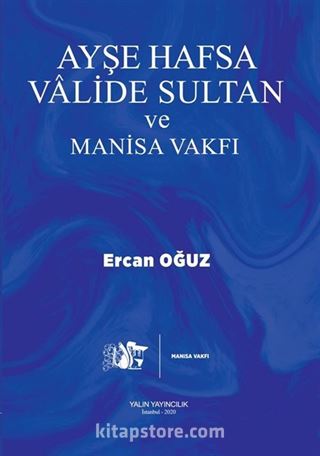 Ayşe Hafsa Valide Sultan ve Manisa Vakfı