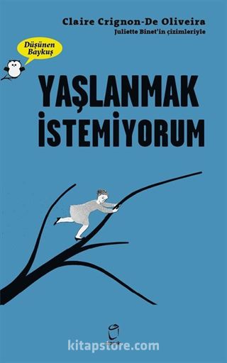 Düşünen Baykuş / Yaşlanmak İstemiyorum