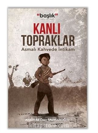 Kanlı Topraklar 'Asmalı Kahvede İntikam'