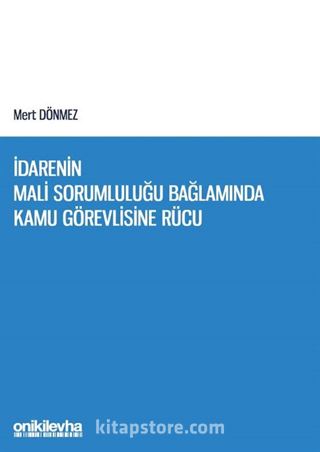 İdarenin Mali Sorumluluğu Bağlamında Kamu Görevlisine Rücu