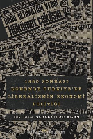 1980 sonrası Dönemde Türkiye'de Liberalizmin Ekonomi Politiği