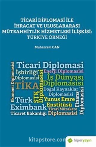 Ticari Diplomasi İle İhracat ve Uluslararası Müteahhitlik Hizmetleri İlişkisi: Türkiye Örneği