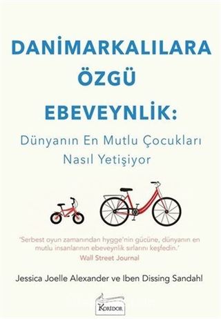 Danimarkalılara Özgü Ebeveynlik: Dünyanın En Mutlu Çocukları Nasıl Yetişiyor