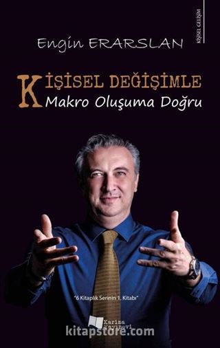 Kişisel Değişimle Makro Oluşuma Doğru