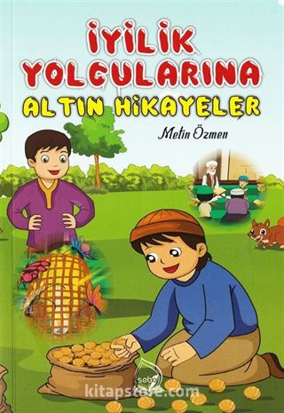 İyilik Yolcularına Altın Hikayeler