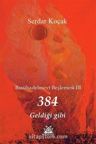 384 Geldiği Gibi