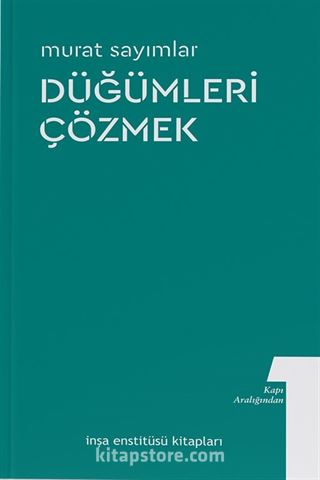 Düğümleri Çözmek / Kapı Aralığından 1