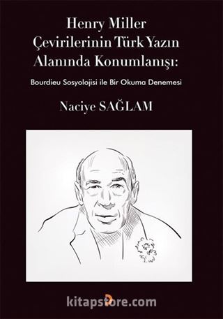 Henry Miller Çevirilerinin Türk Yazın Alanında Konumlanışı