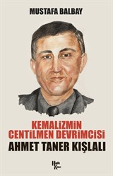 Kemalizmin Centilmen Devrimcisi Ahmet Taner Kışlalı