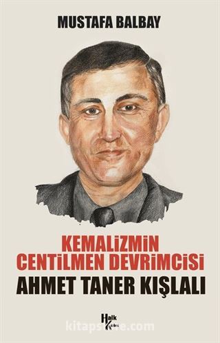 Kemalizmin Centilmen Devrimcisi Ahmet Taner Kışlalı