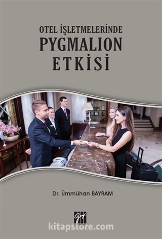 Otel İşletmelerinde Pygmalıon Etkisi