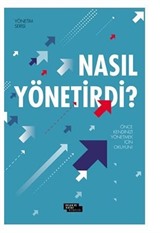 Nasıl Yönetirdi ?