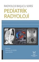 Radyoloji Başucu Serisi Pediatrik Radyoloji