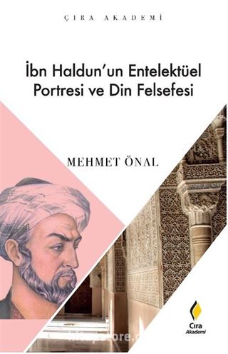 İbn Haldun'un Entelektüel Portresi ve Din Felsefesi