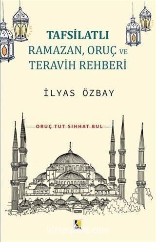 Tafsilatlı Ramazan, Oruç ve Teravih Rehberi