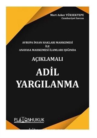 Avrupa İnsan Hakları Mahkemesi İle Anayasa Mahkemesi İlamları Işığında Adil Yargılanma