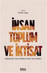 İnsan Toplum ve İktisat Sabahattin Zaim Düşüncesinin Ana Hatları