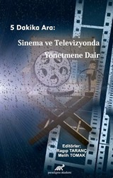 Beş Dakika Ara: Sinema ve Televizyonda Yönetmene Dair