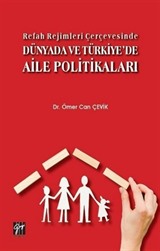 Refah Rejimleri Çerçevesinde Dünyada ve Türkiye'de Aile Politikaları