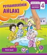 Peygamberimin Ahlakı / İlkokullar İçin Peygamberim Serisi - 4