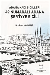 Adana Kadı Sicilleri 49 Numaralı Adana Şer'iyye Sicili