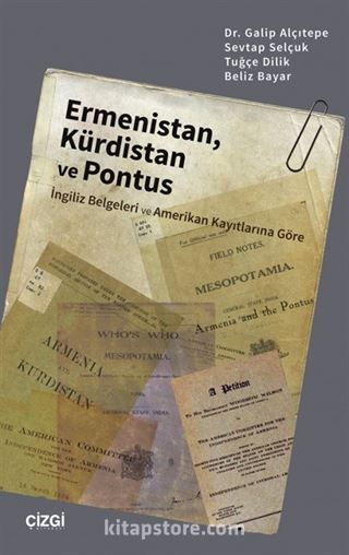 Ermenistan, Kürdistan ve Pontus (İngiliz Belgeleri ve Amerikan Kayıtlarına Göre)