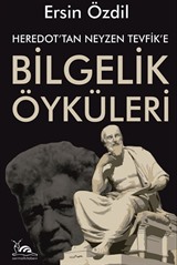 Heredot'tan Neyzen Tevfik'e Bilgelik Öyküleri