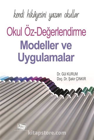 Kendi Hikayesini Yazan Okullar: Okul Öz-değerlendirme Modeller ve Uygulamalar