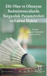 Elit Olan ve Olmayan Badmintoncularda Yorgunluk Parametreleri ve Laktat İlişkisi