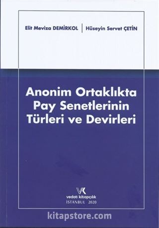 Anonim Ortaklıkta Pay Senetlerinin Türleri ve Devirleri