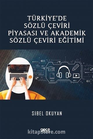 Türkiye'de Sözlü Çeviri Piyasası ve Akademik Sözlü Çeviri Eğitimi