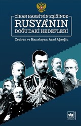 Cihan Harbi'nin Eşiğinde Rusya'nın Doğu'daki Hedefleri