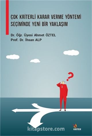 Çok Kriterli Karar Verme Yöntemi Seçiminde Yeni Bir Yaklaşım