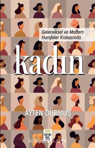 Geleneksel ve Modern Hurafeler Kıskacında Kadın