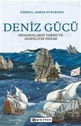 Deniz Gücü: Okyanusların Tarihi ve Jeopolitik Önemi