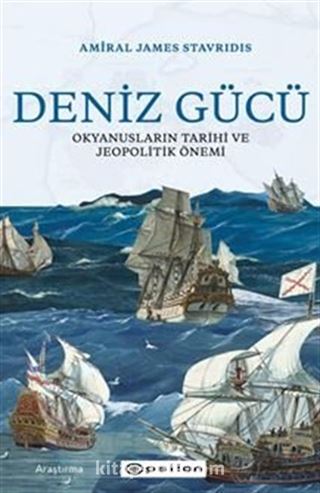 Deniz Gücü: Okyanusların Tarihi ve Jeopolitik Önemi